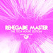 Renegade Master (The Tech House Edition) Vol 1