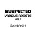 Suspected Various Artists Vol 1