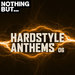 Nothing But... Hardstyle Anthems Vol 06