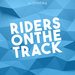 Riders On The Track