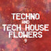 Techno And Tech House Flowers 9