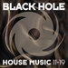 Black Hole House Music 11-19