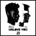 Unlove You