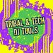 Tribal & Tech DJ Tools