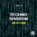 Techno Shadow Vol 6 (Long Live Techno)