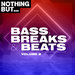 Nothing But... Bass, Breaks & Beats Vol 02