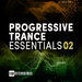 Progressive Trance Essentials Vol 02