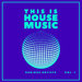 This Is House Music Vol 1