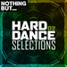 Nothing But... Hard Dance Selections Vol 02