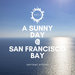 A Sunny Day @ San Francisco Bay Vol 1
