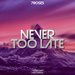Never Too Late