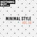 Nothing But... Minimal Style Vol 10