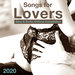 Songs For Lovers 2020 (Sexy & Erotic Chillout Compilation)