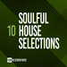 Soulful House Selections Vol 10