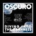 Oscuro - Diving Into The Darkness Vol 1