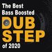 The Best & Most Rated Bass Boosted Dubstep Of 2020