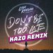 Dont Be Too Late (Kazo Remix)