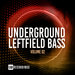 Underground Leftfield Bass Vol 02