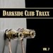Darkside Club Traxx Vol 7