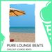 Pure Lounge Beats - Chillout Lounge Beats