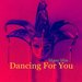 Dancing For You