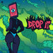 Drop It