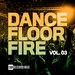 Dancefloor Fire Vol 03