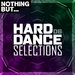 Nothing But... Hard Dance Selections Vol 06