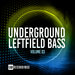 Underground Leftfield Bass Vol 03