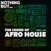 Nothing But... The Sound Of Afro House Vol 07