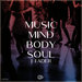 Music, Mind, Body, Soul