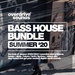 Bass House Bundle (Summer '20)