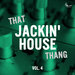 That Jackin' House Thang Vol 4