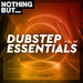 Nothing But... Dubstep Essentials Vol 07
