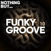 Nothing But... Funky Groove Vol 10
