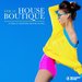 House Boutique Vol 13: Funky & Uplifting House Tunes