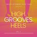 High Heels Grooves (Smooth Afterwork House Tunes) Vol 1