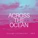 Across The Ocean (Lounge Collection) Vol 3