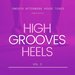 High Heels Grooves (Smooth Afterwork House Tunes) Vol 2