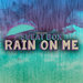 Rain On Me (Remixes)