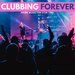 Clubbing Forever
