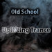 Old School Uplifting Trance