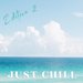 Just Chill Edition 2