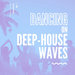 Dancing On Deep-House Waves Vol 1