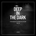 Deep In The Dark Vol 54: Tech House & Techno Selection