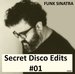 Secret Disco Edits #01 (Funk Sinatra Edits)