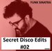 Secret Disco Edits #02 (Funk Sinatra Edit)