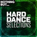 Nothing But... Hard Dance Selections Vol 10