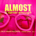 Almost Is Never Enough Vol 2: Tech House Rockets