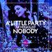 A Little Party Never Killed Nobody Vol 2